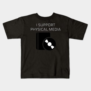 I Support Physical Media Kids T-Shirt